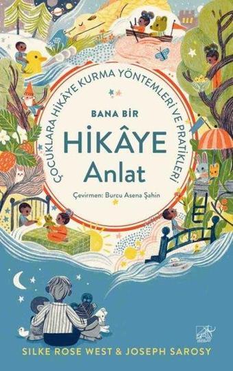 Bana Bir Hikaye Anlat - Çocuklara Hikaye Kurma Yöntemleri ve Pratikleri - Joseph Sarosy - Düşbaz