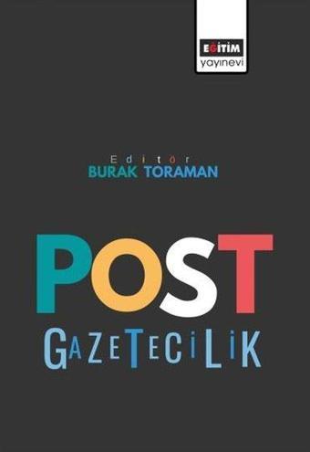 Post Gazetecilik - Burak Toraman - Eğitim Yayınevi