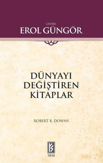 Dünyayı Değiştiren Kitaplar - Robert B. Downs - Yer-Su