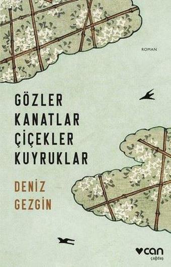 Gözler Kanatlar Çiçekler Kuyruklar - Deniz Gezgin - Can Yayınları