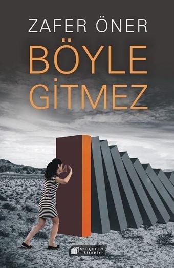 Böyle Gitmez - Zafer Öner - Akılçelen Kitaplar