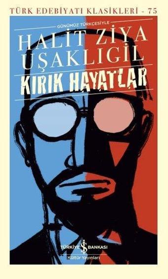 Kırık Hayatlar - Türk Edebiyat Klasikleri 75 - İş Bankası Kültür Yayınları