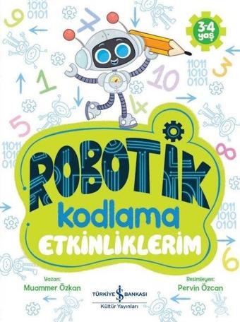 Robotik Kodlama - Etkinliklerim 3 - 4 Yaş - Muammer Özkan - İş Bankası Kültür Yayınları