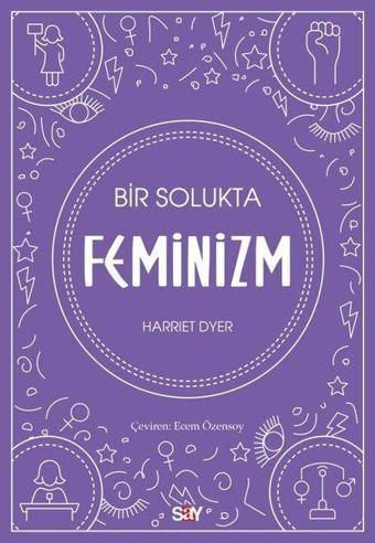 Bir Solukta Feminizm - Harriet Dyer - Say Yayınları