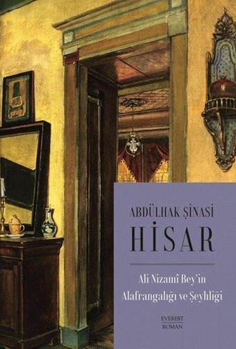 Ali Nizami Beyin Alafrangalığı ve Şeyhliği - Kitap Boy - Abdülhak Şinasi Hisar - Everest Yayınları