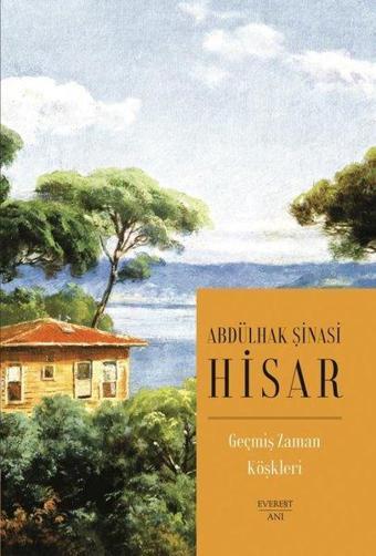 Geçmiş Zaman Köşkleri - Kitap Boy - Abdülhak Şinasi Hisar - Everest Yayınları