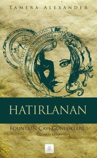 Hatırlanan: Fountain Çayı Günlükleri - Üçüncü Kitap - Tamera Alexander - Kyrhos Yayınları