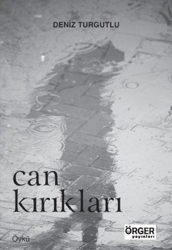 Can Kırıkları - Deniz Turgutlu - Örger Yayınları