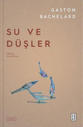 Su ve Düşler - Gaston Bachelard - Ketebe