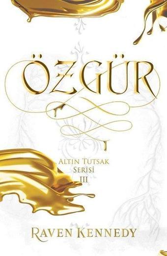 Özgür - Altın Tutsak Serisi 3 - Raven Kennedy - Ren Kitap Yayınevi