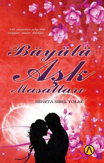 Büyülü Aşk Masalları - Reneta Sibel Yolak - Ares Kitap