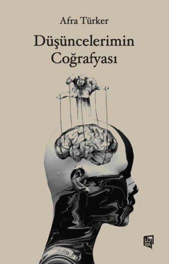 Düşüncelerimin Coğrafyası - Lora Yayıncılık