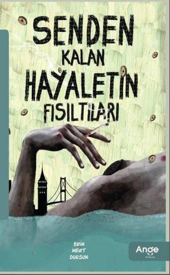 Senden Kalan Hayaletin Fısıltıları - Erim Mert Dursun - Ange Yayınları