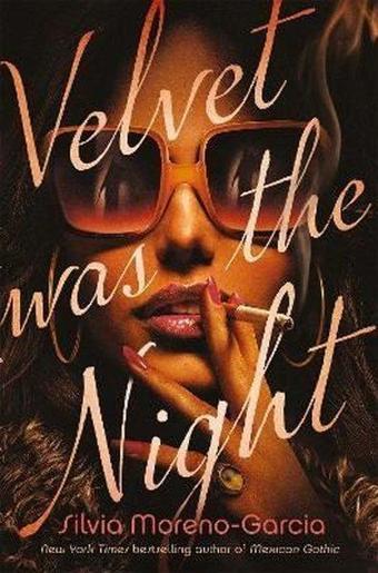 Velvet was the Night : President Obama's Summer Reading List 2022 pick - Silvia Moreno - Garcia  - Quercus