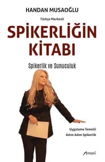 Spikerliğin El Kitabı - Spikerlik ve Sunuculuk - Handan Musaoğlu - Armoni