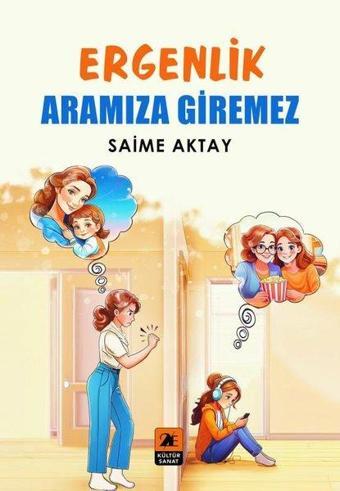 Ergenlik Aramıza Giremez - Saime Aktay - 2E Kitap