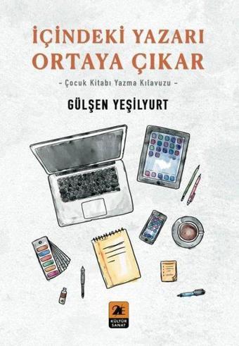 İçindeki Yazarı Ortaya Çıkar - Çocuk Kitabı Yazma Kılavuzu - Gülşen Yeşilyurt - 2E Kitap