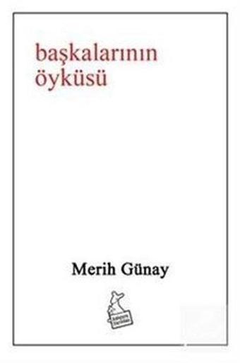 Başkalarının Öyküsü - Merih Günay - Kanguru Yayınları