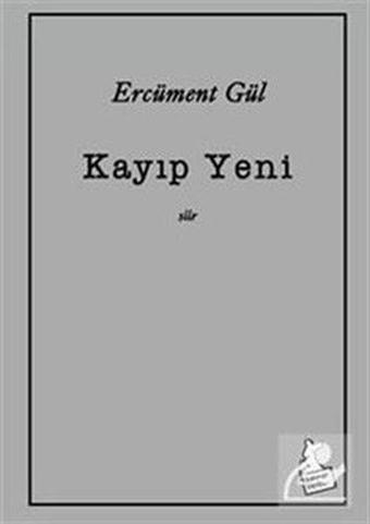 Kayıp Yeni - Ercüment Gül - Kanguru Yayınları