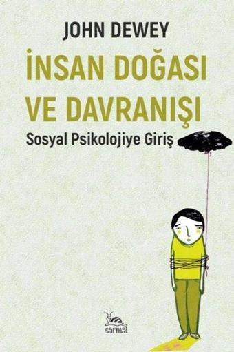 İnsan Doğası ve Davranışı Sosyal Psikolojiye Giriş - John Dewey - Sarmal Kitabevi