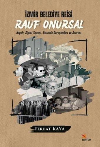 İzmir Belediye Reisi: Rauf Onursal - Hayatı Siyasi Yaşamı ve Yassıada Duruşmaları ve Sonrası - Kriter