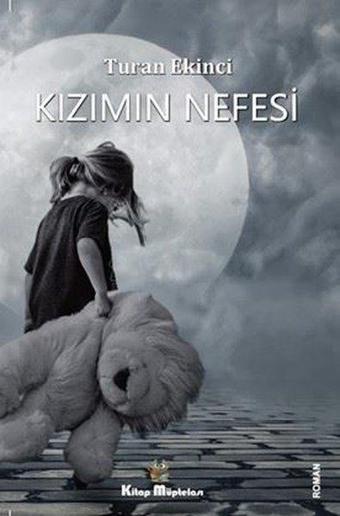 Kızımın Nefesi - Turan Ekinci - Kitap Müptelası Yayınları