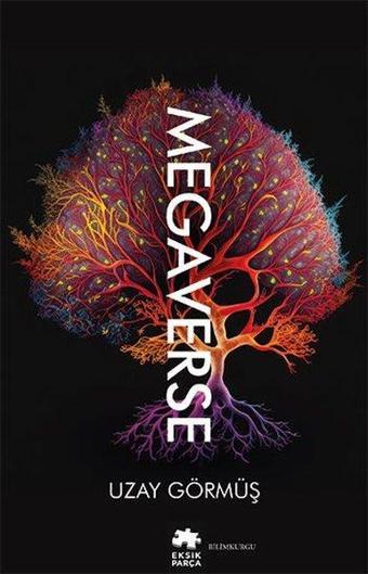 Megaverse - Uzay Görmüş - Eksik Parça Yayınları