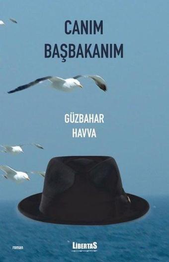 Canım Başbakanım - Güzbahar Havva - Libertas Yayınları