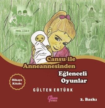 Cansu ile Anneannesinden Eğlenceli Oyunlar - Gülten Ertürk - Efsus