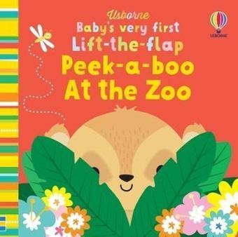 Baby's Very First Lift-the-flap Peek-a-boo At the Zoo - Fiona Watt - Usborne