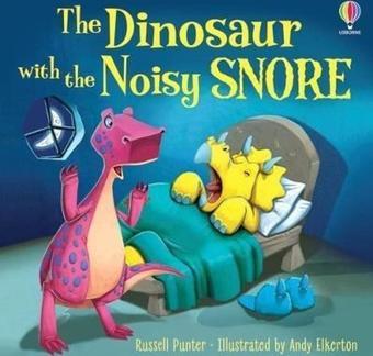 The Dinosaur with the Noisy Snore - Russell Punter - Usborne