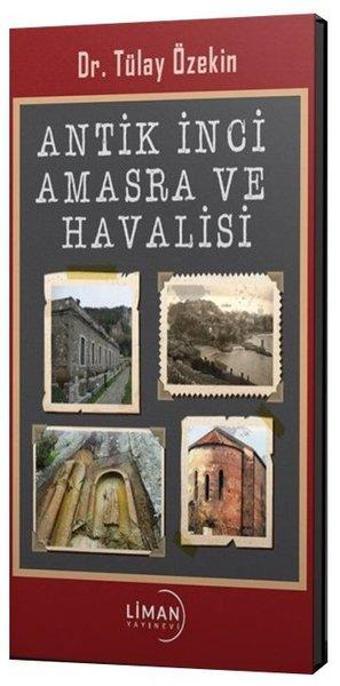 Antik İnci Amasra ve Havalisi - Tülay Özekin - Liman Yayınevi