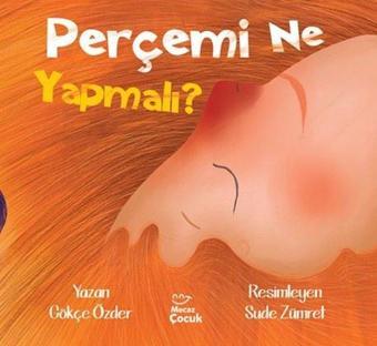 Perçemi Ne Yapmalı? - Gökçe Özder - Mecaz Çocuk