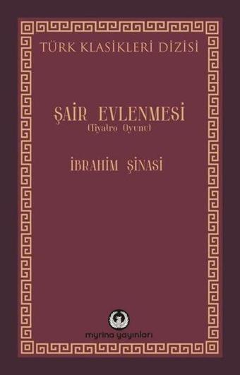 Şair Evlenmesi - Tiyatro Oyunu - İbrahim Şinasi - Myrina Yayınları