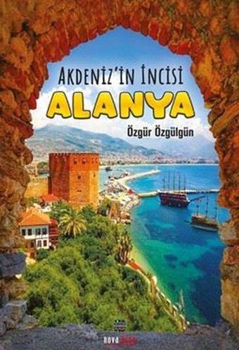 Akdeniz'in İncisi Alanya - Özgür Özgülgün - Nova Kids