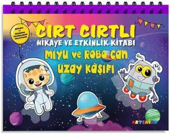 Miyu ve Robo Can Uzay Kaşifi - Cırt Cırtlı Hikaye ve Aktivite Kitap Serisi - Şerife Gökçek - Artenino Yayıncılık