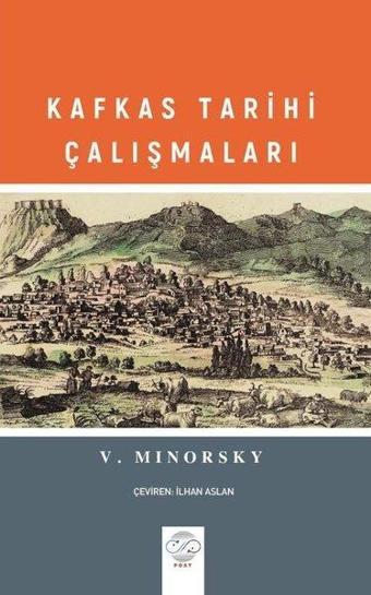 Kafkas Tarihi Çalışmaları - Peter V. Minorsky - Post Yayın