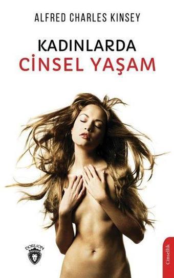 Kadınlarda Cinsel Yaşam - Alfred Charles Kinsey - Dorlion Yayınevi