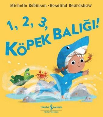 123 Köpek Balığı! - Michelle Robinson - İş Bankası Kültür Yayınları