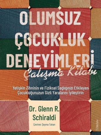 Olumsuz Çocukluk Deneyimleri Çalışma Kitabı - Glenn R. Schiraldi - Sola Unitas