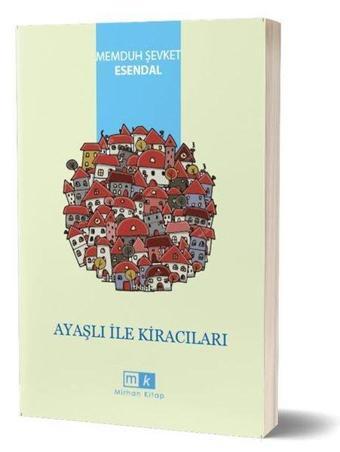 Ayaşlı ile Kiracıları - Memduh Şevket Esendal - MK Mirhan Kitap