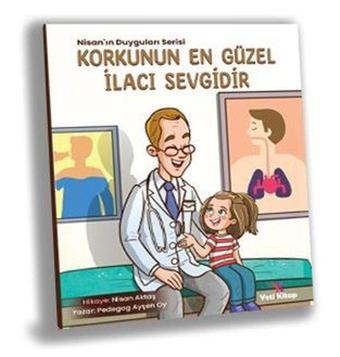 Korkunun En Güzel İlacı Sevgidir - Ayşen Oy - Yeti Kitap