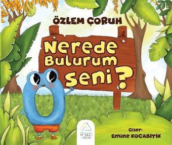 Nerede Bulurum Seni? - Özlem Çoruh - Mahlas Çocuk