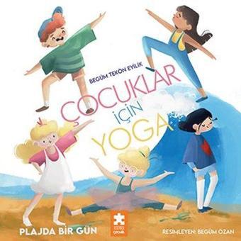 Çocuklar için Yoga - Plajda Bir Gün - Begüm Tekön Eyilik - Eksik Parça Yayınları