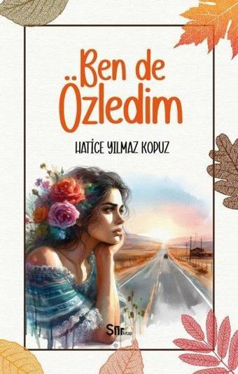 Ben de Özledim - Hatice Yılmaz Kopuz - Şiir Kitap