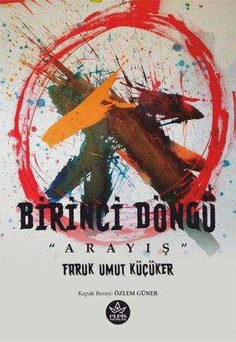 Birinci Döngü - Arayış - Faruk Umut Küçüker - Elpis Yayınları