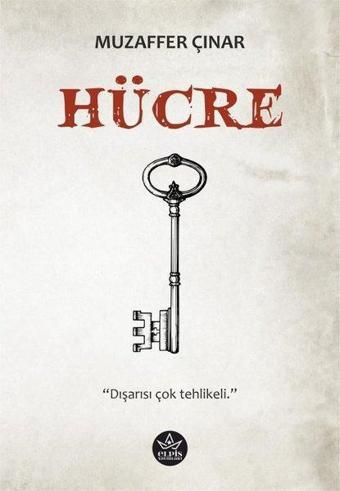 Hücre - Dışarısı Çok Tehlikeli - Muzaffer Çınar - Elpis Yayınları