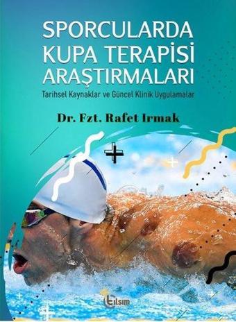 Sporcularda Kupa Terapisi Araştırmaları - Rafet Irmak - Tılsım Yayınevi