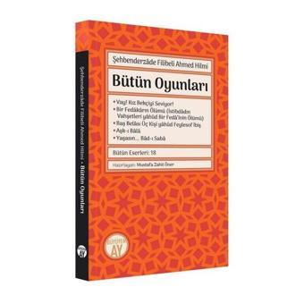 Şehbenderzade Filibeli Ahmed Hilmi - Bütün Oyunları - Şehbenderzade Filibeli Ahmed Hilmi - Büyüyenay Yayınları