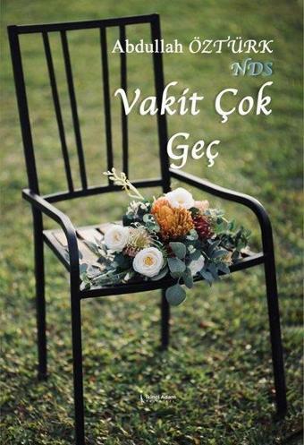 Vakit Çok Geç - Abdullah Öztürk - İkinci Adam Yayınları